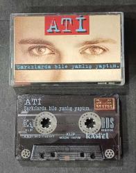 ATİ * ŞARKILARDA BİLE YANLIŞ YAPTIM * KASET