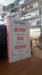 Bir Ömür Nasıl Yaşanır