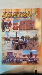 ÜZÜM VE PEKMEZ DİYARI KARABURNA DERGİSİ - 2007 SAYI : 9- ÜZÜM VE PEKMEZ DİYARI - KARABURNA  BELEDİYESİ yayını-Hacıbektaş-Nevşehir- KAPALI SPOR SALONU - CUMHURİYET MEYDANI - TANKUT ÖKTEM - ATATÜRK HEYKELİ - İSMAİL ALPTEKİN - ATİLLA KOÇ - KEMAL ÇELİK - AVANOS ESNAF SANATKARLAR ODASI - KIZILIRMAK MATBAASI - HALK TOPLANTILARI - HASBAHAL TOPLANTILARI - FAKİRLERE ARSA - KONUT KOOPERATİFİ - 700 M2 ARSA - 110 M2 KONUT - İYİLİK YAP - TAM TAKIM EKSİKSİZ 90 SAYFA