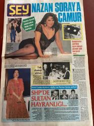 ŞEY HAFTALIK MAGAZİN GAZETESİ DOĞUM GÜNÜ HEDİYESİ  ( Turkish Newspaper ) - 18 MART 1989 -TAM TAKIM 10 SAYFADIR -Nazan Şoray-Turan Çevik-Türkan Şoray-Ayşegül-Neşe Aksoy-Sevim Egesoy-Sibel Barış-Lokman-Müşerref Akay-Hümeyra-Sisi-Metin Sarp-İpek Pınar-Nur Sürer-Müjde Ar-Ferdi Özbegen-Tülay Karaca-Zinnur Karaca-Atilla Arcan-Zeki Müren-Müjdat Gezen-Gönül Yazar-Yalçın Gülhan-Çetin Alp-Atilla Yelken-Meral Somen-Atila Özdemiroğlu-Yıldırım Aktuna Nazan Şoray’a çamur-Turan Çevik yüzünden başı yine dertte-Namusuna sürülen kara lekeyi silmek için her şeye razı-Tek desteği ablası-SHP’de Sultan hayranlığı-Ayşegül’ün son kumarı-Neşe Aksoy’un gizlediği nikah-Sevim Egesoy kural tanımıyor-Bu kadına “dur” diyecek yok mu-Lokman’la evleniyorum-Müşerref’e sevgi çemberi-Çirkin dedikodu-Benim kocam olamadı ki-Bu dostluğun tadı başka-Ferdi’nin zor günleri-Travesti Tolga’ya rağbet çok-Teyzesinin yolundaki dansöz-Tükenmez sermayeler-Kızıyla yarışıyor-Cankurtaran’a onlar da saldırdı-Yıldırım Aktuna’yı da geçti-Ba