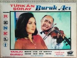BURUK ACI FİLMİNİN LOBİ KARTI - TÜRKAN ŞORAY, TANJU GÜRSU, ALİYE RONA, ALİ ŞEN - NO: 1
