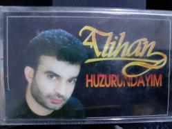 ALİHAN HUZURUNDAYIM KASET