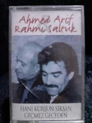 AHMED ARİF RAHMİ SALTUK HANİ KURŞUN SIKSAN GEÇMEZ GECEDEN KASET