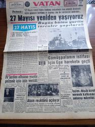 Vatan Gazetesi - Turkish Newspaper - 27 Mayıs 1962 - 27 Mayıs yazan Şevket Süreyya Aydemir Başmakale - İsmet İnönü 27 mayıs'ı yeniden yaşıyoruz - 27 Mayıs Türk Ulusu o gün ordusu ile el ele zulüm baskı ve sömürgenliğin sona erişini kutladı fotoğraf - Cemal Gürsel İsmet İnönü ile aramızda ihtilaf yoktur dedi - Ragıp Gümüşpala'nın istifası için Ege harekete geçti  - 14'lerden 6'sına yurda gelmek için izin verildi - İstanbul tekstil ve Örme sanayi işçileri sendikası başkanı Bahir Ersoy fotoğraf - atom enerji komisyonu Başkanı Dr Nuri Refet Korur gazetecilerle konuşuyor fotoğraf - atom reaktörü açılıyor - felsefesiz ihtilal yazan İhsan Ada - demek bugün 27 Mayıs yazan Oktay Akbal - İtalyan Rotary kulübünden 300 üye geliyor - Çolpan İlhan Ve Ayhan Işık avare Mustafa filminde fotoğraf - 1961 62 mevsiminde Türk sineması - Meşrutiyet kıraathanesi Yazan Rıfat Ilgaz - Üç perdelik cinayet yazan agatha christie çeviren Ülkü Tamer - Beşiktaş Altay'a 1-0 Galip - 1962 dünya şampiyonasında