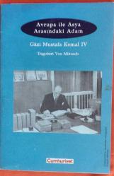 Avrupa ile Asya Arasındaki Adam Gazi Mustafa Kemal 4