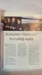 ACIBADEM GÜNCEL SAĞLIK DERGİSİ - MART-HAZİRAN 2005  ACIBADEM SAĞLIK GRUBU - MEHMET AL AYDRINE - EMİRİ GOKALO BAS - MERT BAHAR - DR. İBRAHİM ONSAL - DR. MONNET BAS - PROF. DR. KOPTAGER LİGUN - DR. CEM ALİNAN - NESLİHAN AKSU - SALİNA KOG - NİHAN TOPÇUOĞLU  CİNSEL İLİŞKİ KABUS OLMASIN - KİSTLER NASIL TEDAVİ EDİLİYOR - 5 YAŞINDAKİ MİNİK ALPER FİZYOTERAPİYLE ŞİMDİ YÜRÜYOR - İYİ BİR CHECK-UP NELERİ KAPSAR - BEL VE BOYUN FITIĞI - KALP SAĞLIĞINI NASIL KORUMALI - DISMORFOFOBİ - ANNE VE FETUS SAĞLIĞI MERKEZİ - KANSER DESTEK GRUPLARI - DİYABET MERKEZLERİ - RADYOTERAPİ MERKEZİ - GÜNCEL FİTNESS - BAĞIŞIKLIK SİSTEMİNİ GÜÇLENDİREN BESİNLER - KOZMETİK DERMATOLOJİDE YENİ YAKLAŞIMLAR - İDRAR KAÇIRMA SORUNU - İNME MERKEZİ - OMURGA KIRIKLARI - YUTMA BOZUKLUKLARI - GLOKOM - KORONER ARTER RİSKLERİ  ACIBADEM HASTANESİ KOZYATAĞI - ACIBADEM BAĞDAT POLİKLİNİĞİ - ACIBADEM HASTANESİ BURSA - ACIBADEM HASTANESİ KADIKÖY - ACIBADEM HASTANESİ BAKIRKÖY - SANAT MATBAACILIK A.Ş.  - TAM TAKIM EKSİKSİZ 42 SAYFA