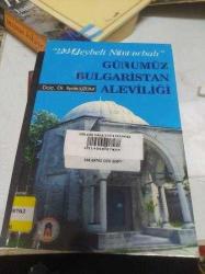 GÜNÜMÜZ BULGARİSTAN ALEVİLİĞİ