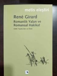 Romantik Yalan ve Romansal Hakikat (Edebi Yapıda Ben ve Öteki)