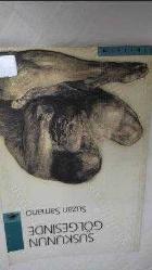 SUSKUNUN GÖLGESİNDE