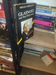 GLASNOST .. Asıl Neyi İstiyorum ?