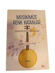 Musikimize Renk Katanlar: Ermeni Bestekârlar