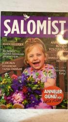 ŞALOM DERGİSİ - MAYIS 2011  MARA GÜLERŞEN - IZAK BARON - SEZİN ESKİNAZİ - RİVA ŞALHON - CELLA BENCUYA - MİRİAM ŞULAM - İZZET BONOFİYEL - AYLİN YENGİN - KAREL VALANSI - İLHAN ERŞAHİN - ZEYNEP AKSOY - SİNAN ÇETİN  BİR GÜZEL İNSAN - SAĞLIKLI KİLO - KORKUNUN USTASINDAN YAZMA ÖNERİLERİ - ANNELİĞİN BÜYÜLÜ YOLCULUĞU - BURÇLARA GÖRE ANNELER GÜNÜ HEDİYESİ - MACCABİAT: SAVAŞMA YARIŞ - ANNELER GÜNÜ - ANNEM VE SOSYAL MEDYA - SONRA ŞAŞIRMAMAK İÇİN - MEKANLARDAN SEÇTİKLERİMİZ - AİLE OLMAK - FOTOĞRAFA BAKIŞ - NUBLU İSTANBUL - ÇIRAĞAN SARAYI TUĞRA - CİHANGİR YOGA - PEMBE PANTER - YOGA RETREAT PROGRAMLARI  -  TAM TAKIM EKSİKSİZ 108 SAYFA