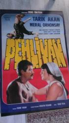 PEHLİVAN FİLMİNİN AFİŞİ 1984 - OYNAYANLAR: TARIK AKAN, MERAL ORHONSAY, EROL GÜNAYDIN, YAMAN OKAY YÖNETMEN: ZEKİ ÖKTEN