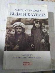 AŞKTA VE SAVAŞTA BİZİM HİKAYEMİZ ( Afganistan'dan İnsan Öyküleri )