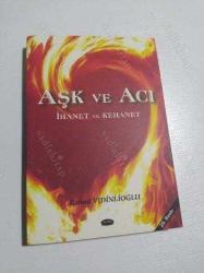 AŞK VE ACI İHANET VE KEHANET