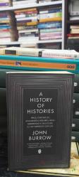 A History of Histories: Epics, Chronicles, Romances and Inquiries from Herodotus and Thucydides to the Twentieth Century