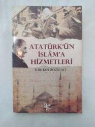 Atatürk'ün İslam'a Hizmetleri