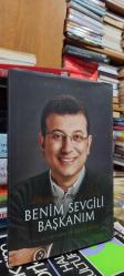 Benim Sevgili Başkanım Ekrem İmamoğlu / Sıradışı Bir Başarı ve Liderlik Öyküsü