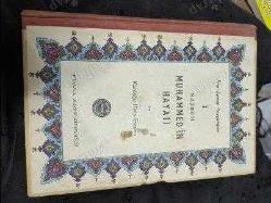 AHIR ZAMAN PEYGAMBERİ HAZRET-İ MUHAMMED'İN HAYATI ve KURDUĞU DİNİN ESASLARI Cilt 1