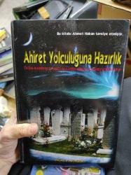 Ahiret Yolculuğuna Hazırlık - Ölüm - Kabir - Kıyamet - Mahşer - Sırat - Cennet - Cehennem