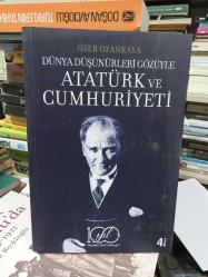 Dünya Düşünürleri Gözüyle Atatürk ve Cumhuriyeti