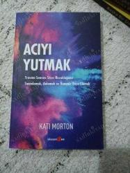 ACIYI YUTMAK - TRAVMA SONRASI STRES BOZUKLUĞUNU TANIMLAMAK, ANLAMAK VE BUNUNLA BAŞA ÇIKMAK (BİRİNCİ BASKI)