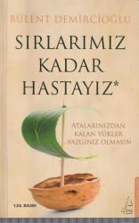 SIRLARIMIZ KADAR HASTAYIZ atalarınızdan kalan yükler yazgınız olmasın