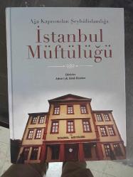 Ağa Kapısından Şeyhülislamlığa - İstanbul Müftülüğü