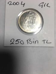 2004 YILINA AİT MADENİ 250 BİN LİRA   ÇİL TCM 005