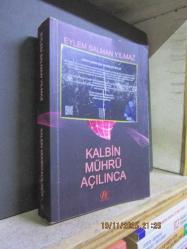 KALBİN MÜHRÜ AÇILINCA