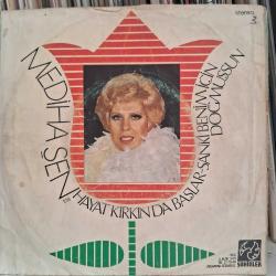 MEDİHA ŞEN * HAYAT KIRKINDA BAŞLAR , SANKİ BENİM İÇİN DOĞMUŞSUN