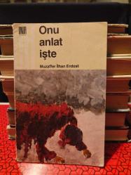 ONU ANLAT İŞTE