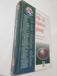 ARAP - TÜRK İLİŞKİLERİNİN GELECEĞİ   -    S E M İ N E R   (Milletlerarası Platformda Çözüm Önerileri)