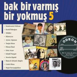 Bak Bir Varmış Bir Yokmuş Vol.5    LP  PLAK SIFIR JELATİNLİ YENİ BASKIDIR  2025       Semiramis Pekkan - Dert Ortağım  Ferdi Özbeğen - Piyanist  Nilüfer - Hatıra Defteri Hümeyra - Anlatamıyorum Ayten Alpman - Neden Sanki Dünya Dar Gelir İnsana  Tanju Okan - Aşkı Bulacaksın   Füsun Önal - Ah Nerede  Esin Avşar - Zühtü  Gönül Turgut - Birazcık Yüz Ver  Nesrin Sipahi - Kalbi Kırık Serseri Rana-Selçuk Alagöz - Zeyno  Cahit Oben  Ona İnanma Buna İnanma  Necdet Yavaşoğulları - Sen Diyorsun ki