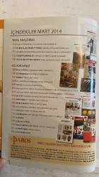 PAROS ÇOK KÜLTÜRLÜ YAŞAM DERGİSİ - MART 2014 SAYI: 30  ARET KAMAR - ARAM GÜLYÜZ - ELİZ OSMANOĞLU - ANAHİD BOZACIYAN - ANJEL AÇIKGÖZ - SEZAİ ŞAHMAY - SARKİS PAÇACI - O.E. TURCOTTE - HAYRİ İNÖNÜ - MUKADDER BAŞEĞMEZ - BÜLENT KERİMOĞLU - LAKİ VİNGAS - YANNIS KALAMARIS - HAMPARSUM BERBERYAN - NICK MERDENYAN - ARDA BOGOSYAN - LEVON LACHIKYAN - FRANCIS BACON - LORİ SİNANOĞLU ŞİRİNPINAR  DR. ARET KAMAR BİR NESİL YARATTI - ARAM GÜLYÜZ’ÜN SON FİLMİ 70’Lİ YILLARA YOLCULUK - OSMANLI SARAYI’NIN İLK HIRİSTİYAN GELİNİ ELİZ OSMANOĞLU - RUMLAR İÇİN ZAMAN 1964’TE DONDU - İŞ DÜNYASINDAN GÜÇLÜ BİR KADIN PORTRESİ ANAHİD BOZACIYAN - SASUN’DA ŞIVAD AYI - ANJEL AÇIKGÖZ NAZIM HİKMET’İ ANLATIYOR - PROF. DR. SEZAİ ŞAHMAY KADIN HASTALIKLARI - PARANIN PATRONU ARTIK KADINLAR - YOLLARIN 3 TEKERLEKLİSİ GÜNEŞİN GÜCÜ - BEYİN HAMAMI - SAKULİDİS KÜTÜPHANESİ - POSTCARD FROM WALDEN POND II - BUCKINGHAM POSTASI PORTRELER II - SIRADAN BİR İSTANBULLUNUN HAYALİ - SARIGÜL DESTEK SÖZÜ - HAYRİ İNÖNÜ – TAM TAKIM EKSİKSİZ 188 SAYFA