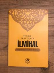 Resimli Muhtasar İlmihal / Hanefi Mezhebi Üzere Zaruri Dini Bilgiler