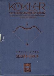 Kökler - Yay Çeken Kavimlerin Şafağı / Dil, Arkeoloji, Tarih, Antropoloji Ve Etnografya Işığında Altay Halklarının Kökeni (KİTAP İKİNCİ ELDİR, LAKİN YENİ/SIFIR GİBİDİR.)
