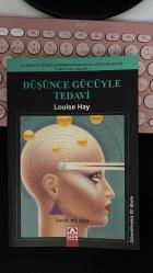 DÜŞÜNCE GÜCÜYLE TEDAVİ - OLUMSUZ DÜŞÜNCELERDEN KAYNAKLANAN HASTALIKLARDAN KURTULMA YOLLARI - LOUIS HAY - ALTIN KİTAPLAR TOPLUM VE İNSAN DİZİSİ GÜNCELLENMİŞ 52. BASIM 2018