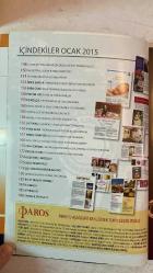 PAROS ÇOK KÜLTÜRLÜ YAŞAM DERGİSİ - OCAK 2015 SAYI: 40  ETYEN MAHÇUPYAN - PAPA FRANCESCO - PATRIK BARTHOLOMEOS - İMPARATORİÇE THEODORA - JULIETTE PVINGAS - TİGRAN HAMASYAN - ANİ SETYAN - SARKIS PAÇACI - RINALDO MARMARA - CUMHURBAŞKANI ERDOĞAN - MAYA PORTAKAL - BAŞEPİSKOPOS ZEKİYAN - LAKİ VINGAS - DAVUTOĞLU - YERVANT BARET MANOK - SEVAN BIÇAKÇI - VIVIENNE BECKER - ARSEN YARMAN - MONİK ERGAN - JULIETTE P. VINGAS - ARTUN MİSKCİYAN - CHARLES DICKENS - TATYANA ÇELİKTOP - BERNA AKSAR - SERDAL ADALI - ÖZGE KOPUZ - POLİN KUYUMCİYAN  BU MÜLKÜN GAYRİMÜSLİM PAŞALARI - 2015’TE SEMBOLLER ÖN PLANDA OLACAK - BULUŞMADAN YANSIYAN KARELER - NİKA İSYANI - AİLEMİZ AVRUPA BİRLİĞİ GİBİ - CAZ MÜZİĞİN ÜNLÜ İSMİ TÜRKİYE’DE - ÇOCUK BİENALİ KÜRATÖRÜ - RUS KRİZİ ENDİŞELENDİRİYOR - YENİ YIL VE YENİ UMUTLAR - İMKANSIZ BİR BİSİKLET - MAHREMİYETİNİZ KİMİN ELİNDE - RUMCA YAZDILAR TÜRKÇE SÖYLEDİLER - VATİKAN BELGELERİNDE ÇANAKKALE - NOEL COŞKUSU - NOEL’İ KUTLADI - ŞEB-I ARUS TÖRENİ - TOKMAĞ– TAM TAKIM EKSİKSİZ 188 SAYFA