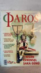 PAROS ÇOK KÜLTÜRLÜ YAŞAM DERGİSİ - NİSAN 2017 SAYI: 67  EKÜMENİK PATRİK BARTHOLOMEOS - NİŞAN YAUBYAN - AZRA KOHEN - CYRUS HAMLIN - ARA GÜLER - SARKIS PAÇACI - ARTUR GOROYAN - RAHMİ M. KOÇ - ONUR ERİM - LARA CAMGÖZOĞLU - MASİS KARA - KRİSTİN SALERİ - MEHMET UÇUM - BAŞEPİSKOPOS BEKÇİYAN - MADLEN PARSEĞYAN ARSLANYAN - SIRPUHİ DÜSAP - VARTAN PAÇACI  İMROZ SEVGİSİ - YAŞAMI BELGESELE TAŞINAN MİMAR - İNSAN OLMA YOLCULUĞU (Fİ, Çİ, Pİ) - OSMANLI TOPLUMU - BÜYÜK ONUR - 1 NİSAN EVRENSEL ŞAKA GÜNÜ - TRUMP’TAN ŞOK YASAKLAR - ANLIK ÇEVİRİ YAPABİLEN KULAKLIK - ERMENİSTAN ŞARAPLARINA 10 ALTIN MADALYA - JEWELRY SHOW - GUINNESS’TE SANAT ESERLERİ - YEŞİLÇAM’A YENİ KRAL VE KRALİÇE - YUNANİSTAN’IN ULUSAL GÜNÜ - BULGARİSTAN’IN MİLLİ BAYRAMI - VAKIF VE HAYIRSEVERLİK - HÜKÜMET SİSTEMLERİ - İKİ ERMENİCE SÖZLÜK - NESNELERİN İNTERNETİ - MARTİŞOR VE KADINLAR GÜNÜ - KALFAYAN’IN 150. YILI - AZINLIK BASINI ÖDÜLLERİ - KIRK AZİZLER AYAZMASI - AKIL OYUNLARI ŞAMPİYONU - ÇOCUK RESİM YARIŞMA – TAM TAKIM EKSİKSİZ 220 SAYFA