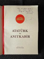 ATATÜRK ve ANITKABİR ( ÖZEL BASKI ) YAZARINDAN İTHAFLI İMZALIDIR.