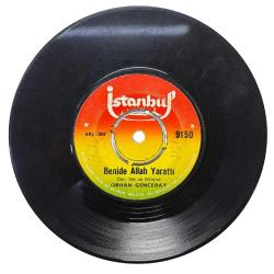 ORHAN GENCEBAY, BENİDE ALLAH YARATTI -SEVENLER MESUT OLMAZ,NADİR 45 DEVİRLİ PLAK 10/8 KONDİSYONDA