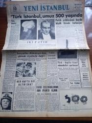 Yeni İstanbul Gazetesi - Turkish Newspaper - 29 Mayıs 1953 - Türk İstanbul yazan Mustafa Nermi Başmakale - Türk İstanbulumuz 500 yaşında - İstanbul'un Fatihi Fatih Sultan Mehmet Ve İstanbul'un kurtarıcısı ebedi şef Atatürk fotoğraflar - Fetih yıldönümü bugün büyük törenle kutlanıyor - Topkapı dışında bugün saat 10.00'da Fetih yıldönümü merasimi için diktirilmiş olan otağ fotoğraf - Sovyetler Almanya'dan çıkmak niyetinde değil - Dumlupınar denizaltımızın süvarisi Sabri Çelebioğlu'nun Dün ifadesi alındı - Bahar ve çiçek Bayramı yarın başlayacak - Fatih medresesi talebe yurdundaki büst açıldı fotoğraf - Rumelihisarı'nın maketi fotoğraf - Kore'de iade edilen 12 esirimiz İzmir'e geldi - Atatürk'ün hemşiresi Makbule Atadan hastaneye yattı - Celal Bayar İzmir'de NATO karargahını ziyaret etti - Türkiye'de korna yasağı - Kore'de komünistler savaşı şiddetlendirdi - Kraliçe Elizabeth 7000 kişilik bir gardenparti verdi - Hitlerin sofrabaşı konuşmaları çeviren Aziz Erten Yazı Dizisi - Fatih Piyesi