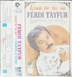 FERDİ TAYFUR İÇİMDE BİR HİS VAR    YA BENİMSİN YA TOPRAĞIN TOPRAĞIN