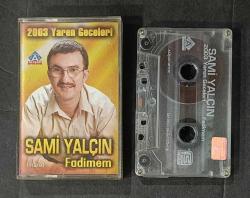 SAMİ YALÇIN * FADİMEM / İMARET * 2003 YAREN GECELERİ * KASET