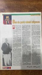 STAR DERGİSİ - SAYI : 134 - 8 MAYIS 1994 - ANNEYE MEKTUP - SEÇİMLERİ DÖRT GÖZLE BEKLEYEN ADAM NEBİL ÖZGENTÜRKÜN RÖPARTAJI - ATEŞ ÜSTÜNDE YÜRÜMEK - ŞELALEDE İLK TANGO - MEVHİBE HANIMIN BİLİNMEYEN YÖNÜ - METE AKYOL - ERGUN HİÇYILMAZ - ALİ RIZA KARDÜZ - AYKUT IŞIKLAR - METE AKYOL MUSTAFA KEMAL ATATÜRK JULIA ROBERTS JACKIE MASON DANNY GLOVER CICCIOLINA MADONNA SEBASTIAN KRÜGER  BEN DE GERİCİ OLMAK İSTİYORUM – YILAN HİKAYESİ – MATERIAL GIRL MADONNA – MİDYE ÇANTALAR – ŞÖHRETLİ DULUN MERAKLARI – KOKULU YUMURTALAR – DÜNYA TURU - NEVZAT ÇEVİK ATATÜRK BAYKAL ECEVİT ÇİLLER YILMAZ APO HİTLER NEBİL ÖZGENTÜRK TAMIL GELENEĞİ TANRIÇA DRUPADİ  PORTRECİ NEVZAT ÇEVİK – ATEŞ ÜSTÜNDE YÜRÜME GELENEĞİ - 44 SAYFA