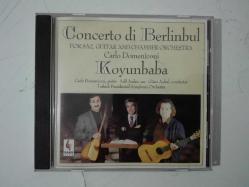 KOYUNBABA  Concerto di Berlinbul for Saz, Guitar and Chamber Orchestra 1991 '' Carlo Domenico, Adil Arslan, Gürer Aykal ''  CD
