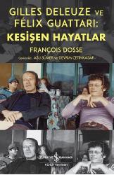Gilles Deleuze ve Felix Guattari: Kesişen Hayatlar