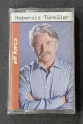 ALİ KIRCA * HABERSİZ TÜRKÜLER * KASET AMBALAJINDA