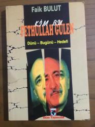 KİM BU FETHULLAH GÜLEN dünü-bugünü-hedefi